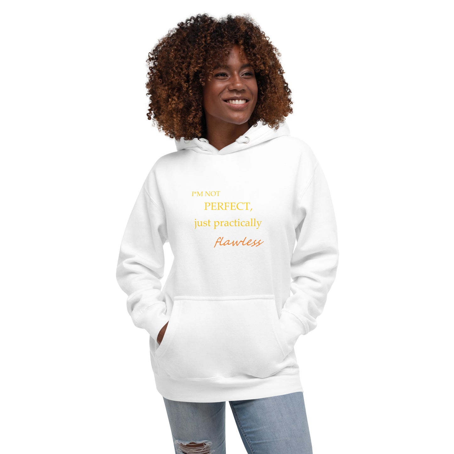 Model wearing a white unisex hoodie with "I'm not perfect, just practically flawless" design, hands in pocket, smiling.